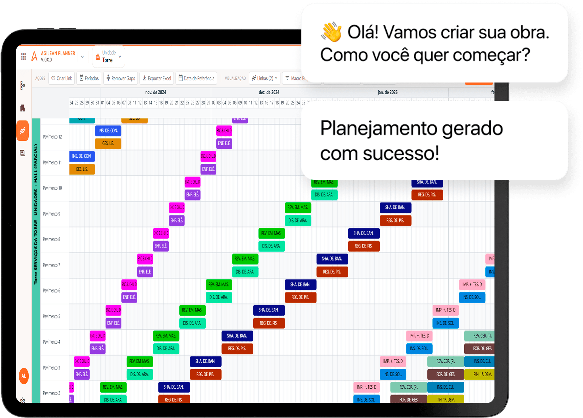 OBRAS GERADAS EM HORAS. NÃO EM SEMANAS.